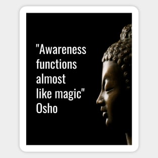 Osho Quotes for Life. Awareness functions almost  like magic. Sticker